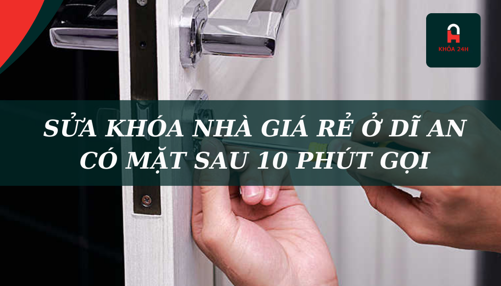 sửa khóa nhà giá rẻ ở Dĩ An